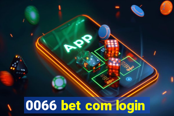 0066 bet com login